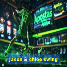 jason & chloe swing